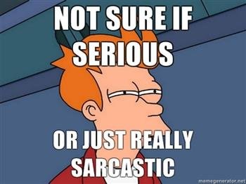 4430274795_Not_Sure_if_Serious_Or_just_really_sarcastic_answer_101_xlarge
